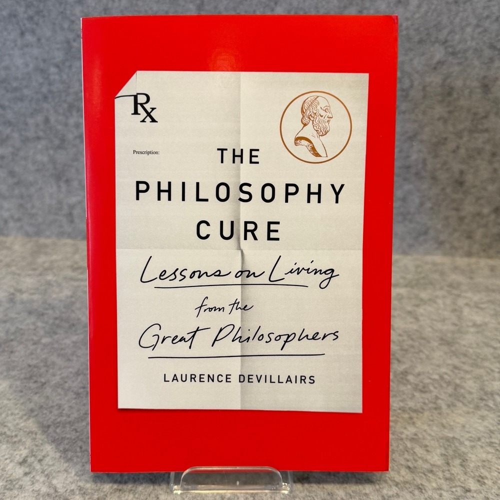 The Philosophy Cure: Lessons on Living from the Great Philosophers - Paperback